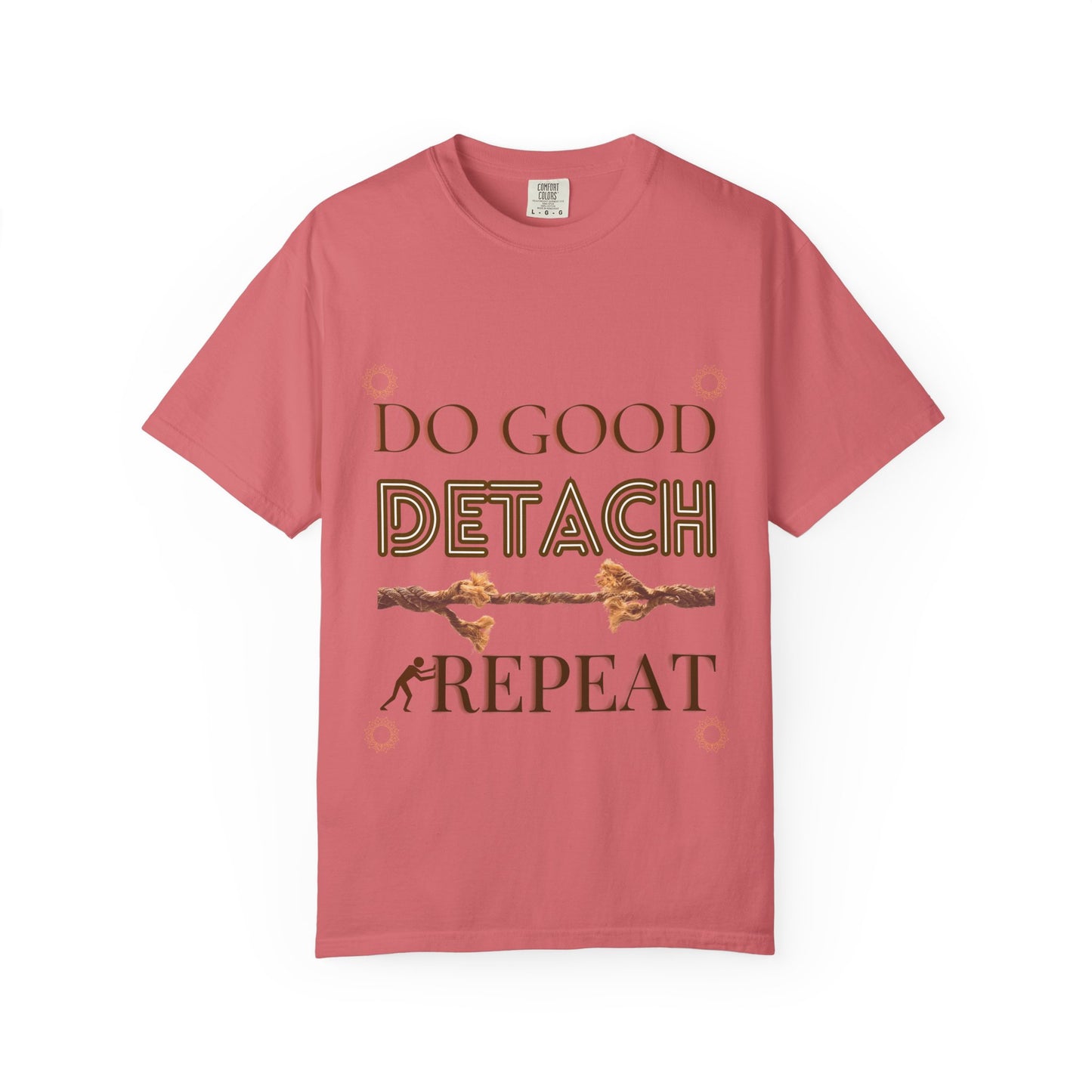 Do Good Detach Repeat – 260 GSM Premium Unisex Spiritual T-Shirt