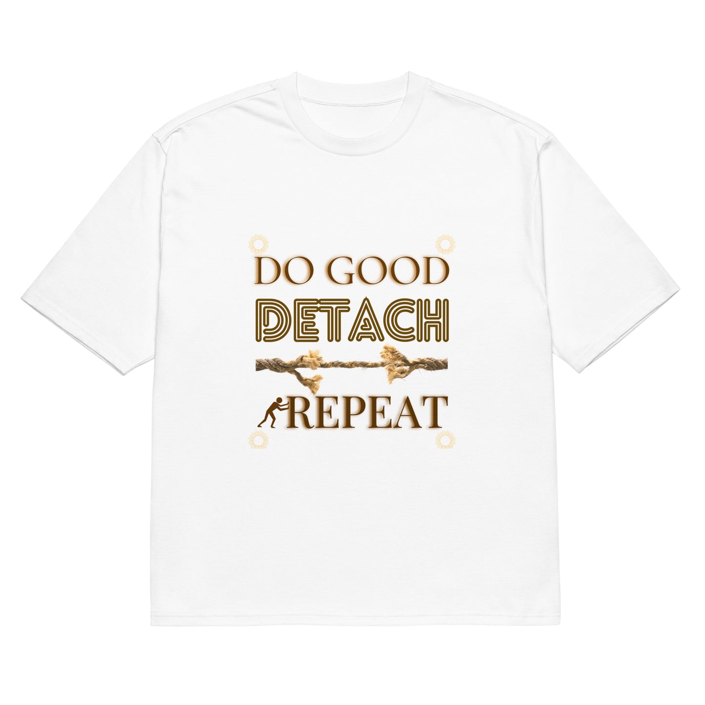 Do Good Detach Repeat – 260 GSM Premium Unisex Spiritual T-Shirt