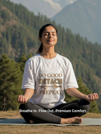 Do Good Detach Repeat – 260 GSM Premium Unisex Spiritual T-Shirt