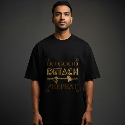 Do Good Detach Repeat – 260 GSM Premium Unisex Spiritual T-Shirt