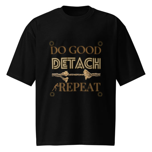 Do Good Detach Repeat – 260 GSM Premium Unisex Spiritual T-Shirt
